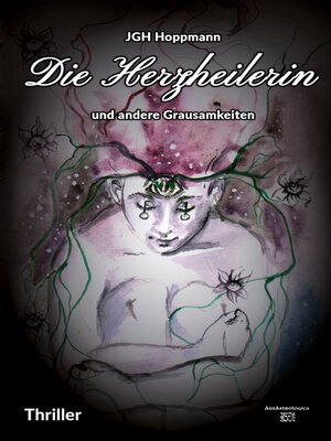 cover image of Die Herzheilerin--und andere Grausamkeiten